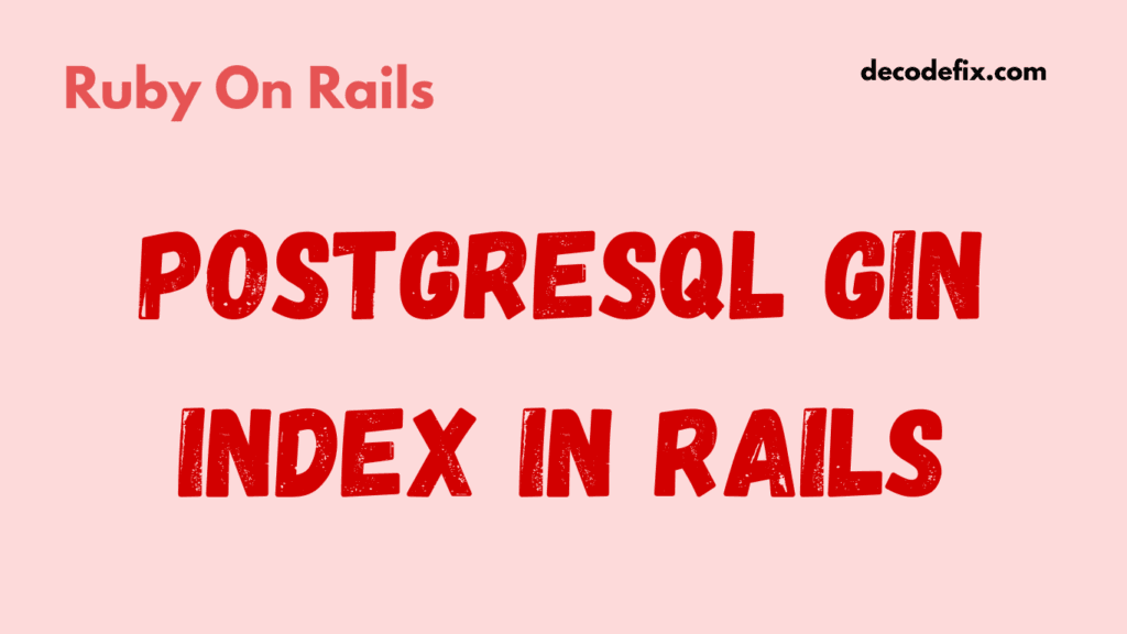 PostgreSQL Gin Index in Rails
