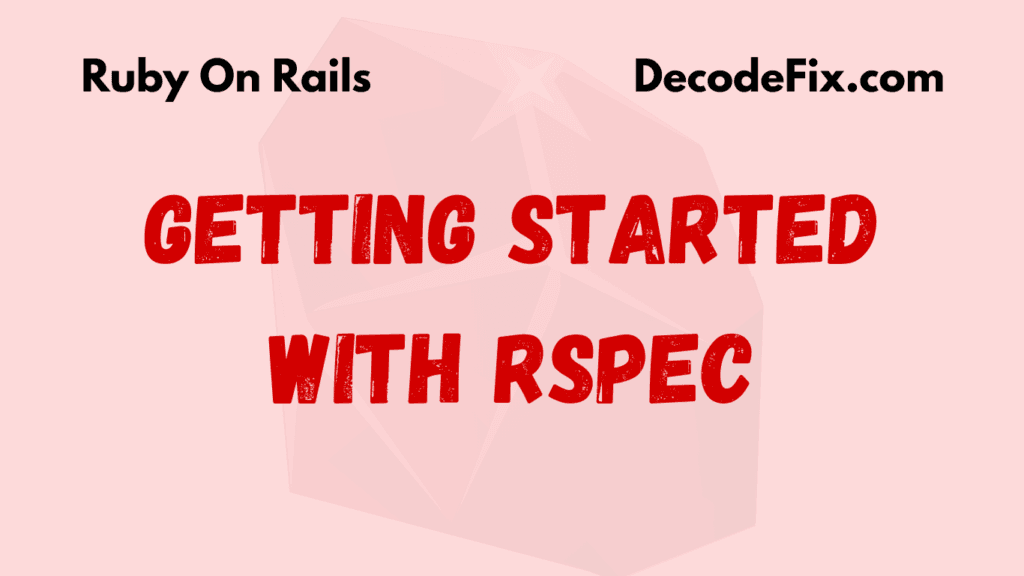 Getting Started with RSpec in Rails