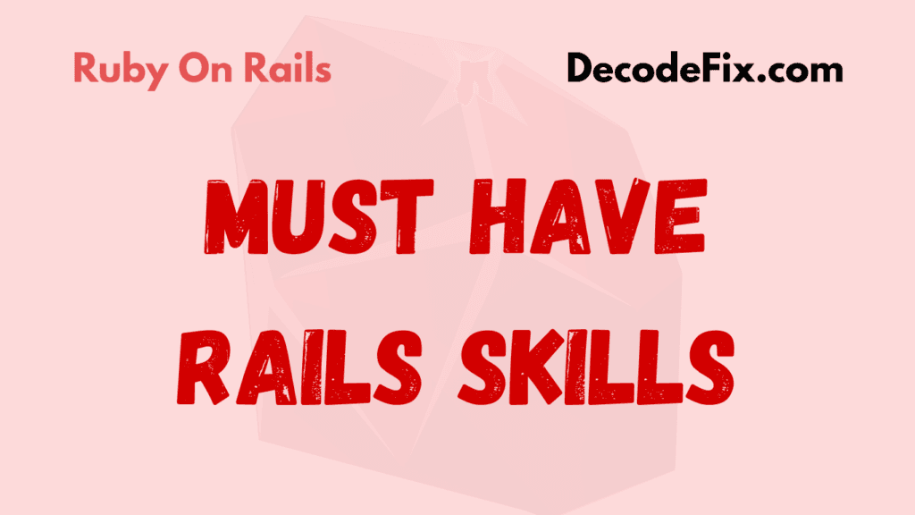 rails must have skills